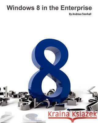 Windows 8 in the Enterprise Andreas Stenhall 9789197939096 Deployment Artist