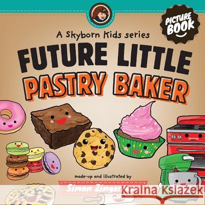 Future Little Pastry Baker Simon Zingerman 9789198090444