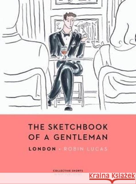 The Sketchbook of a Gentleman: London  9789198141344 The Sketchbook of a Gentleman