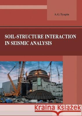 Soil-structure interaction in seismic analysis Alexander Tyapin 9789198222371 Bokforlaget Efron & Dotter AB