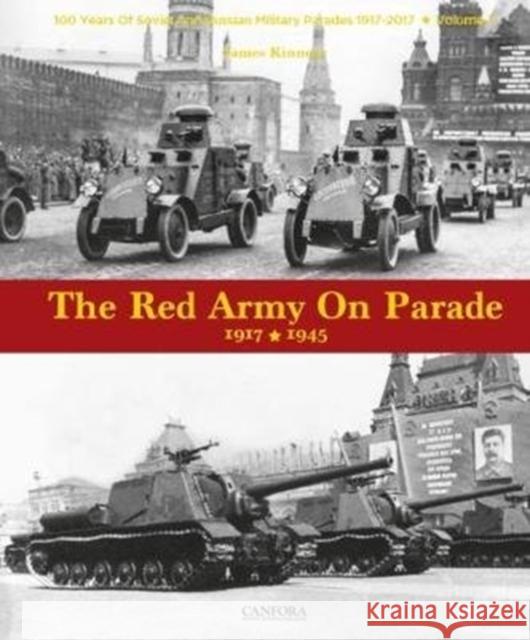 The Red Army on Parade: Volume 1 James Kinnear 9789198232585