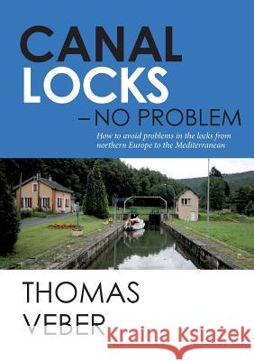 Canal Locks - No Problem Thomas Veber 9789198287011