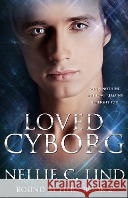 Loved Cyborg Nellie C. Lind 9789198312775