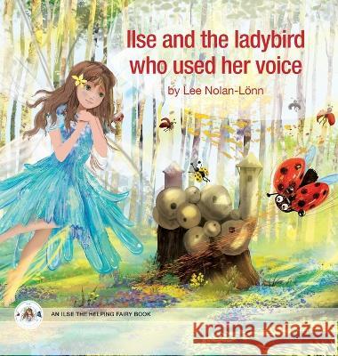 Ilse and the ladybird who used her voice Lee Nolan-Loenn   9789198322941 Skriv in English AB