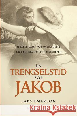 En trengselstid for Jakob Enarson, Lars 9789198363999 Israelbok