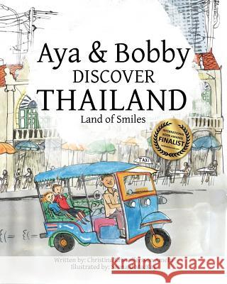 Aya & Bobby Discover Thailand: -Land of Smiles- Christina Kristoffersson Ameln Seonaid MacKay 9789198370003