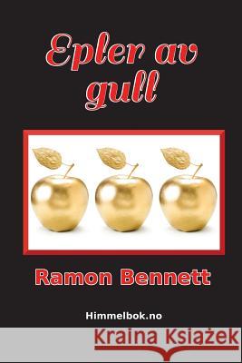 Epler av gull Bennett, Ramon 9789198417210 Himmelbok