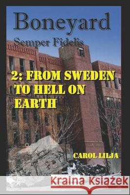 Boneyard 2 - from Sweden to Hell on Earth Carol Lilja 9789198423785 Independently Published