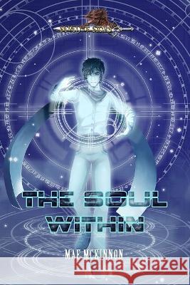 The Soul Within Mae McKinnon, Elizabeth Rose Best 9789198455847 Dragonquill Publishing