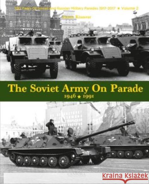 The Soviet Army on Parade 1946-1991 James Kinnear 9789198477528