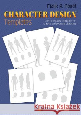 Character Design Templates: Semi-transparent templates for drawing and designing characters Malik a Nairat 9789198504804