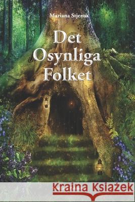 Det osynliga folket: I naturens magiska värld Stjerna, Mariana 9789198578348