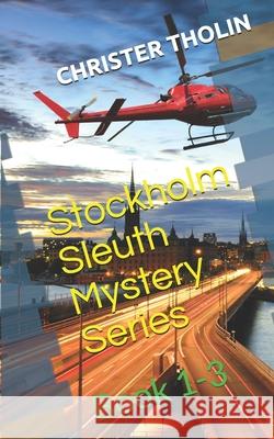 Stockholm Sleuth Mystery Series: Book 1-3 Christer Tholin 9789198579215