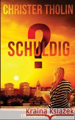 Schuldig?: Ein Schweden-Krimi Christer Tholin 9789198579536