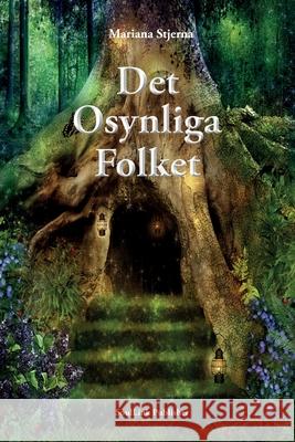 Det Osynliga Folket: I Naturens Magiska Värld Mariana Stjerna 9789198627534 Soullink Publisher