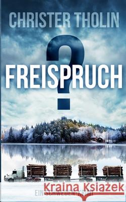 Freispruch?: Ein Schweden-Krimi Christer Tholin 9789198635898