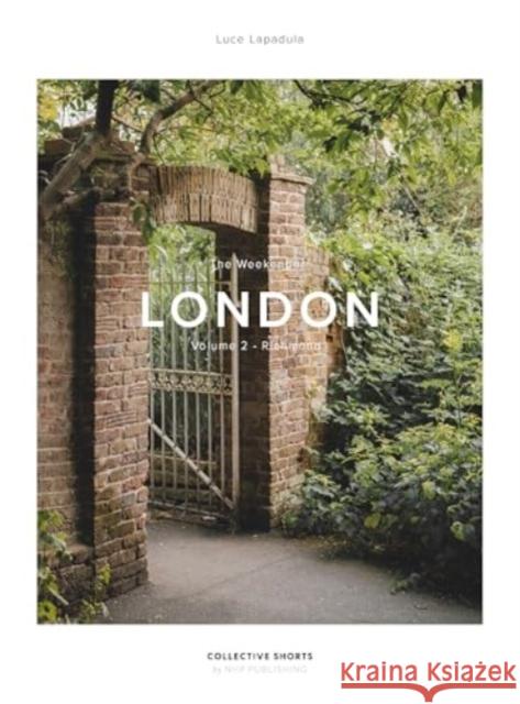 Weekender London: Vol.2 Luce Lapadula 9789198656565 Nhp Publishing