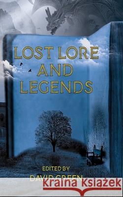Lost Lore and Legends David Green C. Marr Derek Power 9789198671094 Breaking Rules Publishing Europe