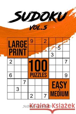 Sudoku Large Print: 100 Easy and Medium Puzzles Sudoku Lovers 9789198681536 Sudoku Books