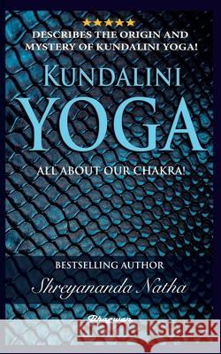 Kundalini Yoga - All about Chakra Shreyananda Natha Mattias L 9789198735703 Bhagwan