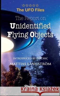 THE UFO FILES - The Report on Unidentified Flying Objects Edward J. Ruppelt Mattias L 9789198735727 Bhagwan