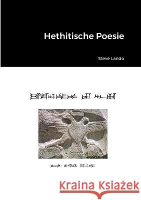 Hethitische Poesie Steve Lando 9789198745634