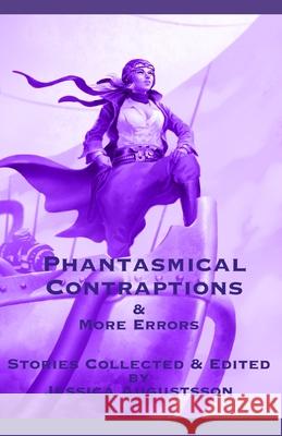 Phantasmical Contraptions & More Errors Jennifer Lee Rossman Robert Bagnall Rose Strickman 9789198786224 Jayhenge Publishing Kb