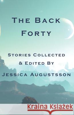 The Back Forty Nick Wisseman Matthew Spence Stephen A. Roddewig 9789198786323 Jayhenge Publishing Kb