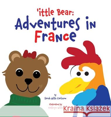 'ittle Bear: Adventures in France Sarah Will 9789198821253