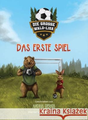 Die Gro?e Wald-Liga: Das Erste Spiel Andris Berkis 9789198947533 Andris Berkis