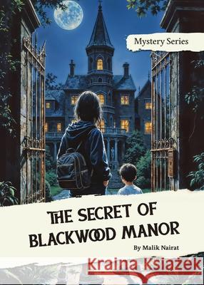 The Secret of Blackwood Manor Malik Nairat 9789198976496 Nairat