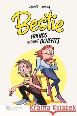 Bestie: Friends Without Benefits (Volume 1 of The Complete Bestie Comic Strip Collection - Funny Comics About Friendship and E Kenneth Larsen 9789198984514 Larsen, Kenneth
