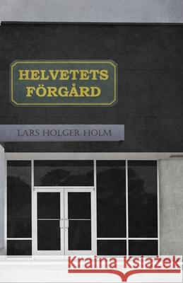Helvetets f?rg?rd Lars Holger Holm 9789199010809 Leo Forlag