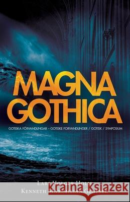 Magna Gothica Lars Holger Holm 9789199010861 Leo Forlag