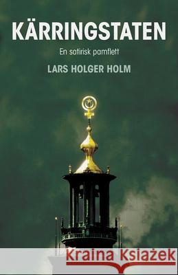 K?rringstaten Lars Holger Holm 9789199010878 Leo Forlag
