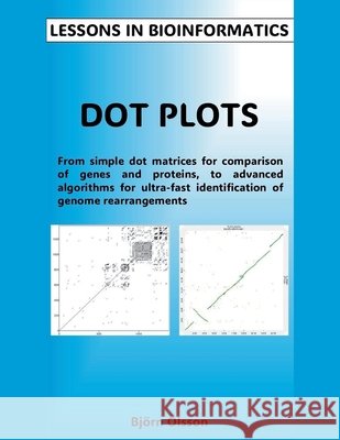 Lessons in Bioinformatics - Dot Plots Bj?rn Olsson 9789199033013