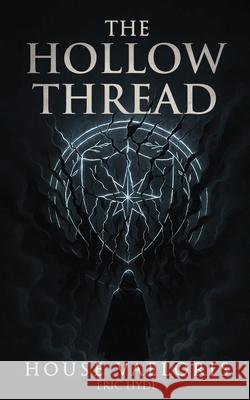 The Hollow Thread: House Vaeloris Eric Hyde 9789199035215