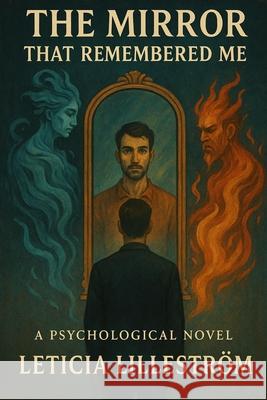 The Mirror That Remembered Me Leticia Lillestr?m 9789199045955 Leticia Lillestrom