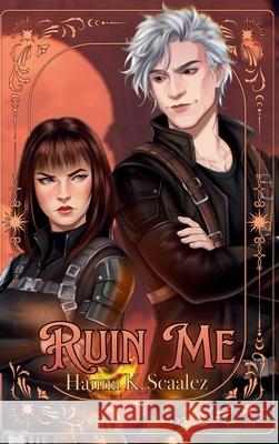 Ruin Me: Deluxe Edition: Deluxe Hanna K 9789199053479 Hanna K. Scaalez