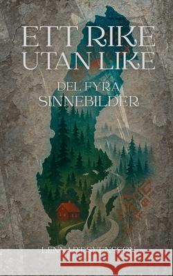 Ett rike utan like, del fyra: Sinnebilder Lennart Svensson 9789199077253