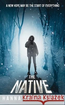 The Native: A new hope may be the start of everything Hanna Christenson 9789199087849 Imagine Freedom