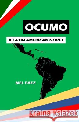 Ocumo: A Latin American Novel Mel P?ez 9789199096605 T.M.C.P.