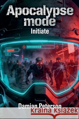 Apocalypse Mode - Initiate Damian Peterson 9789199133607