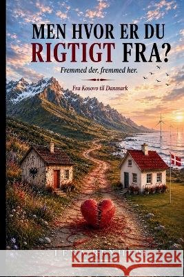 Men hvor er du rigtigt fra? Lena Rexhepi 9789199179629 Albulena Studio