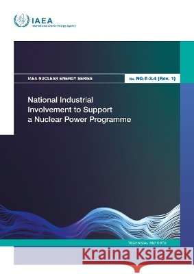 National Industrial Involvement to Support a Nuclear Power Programme IAEA 9789201011268 IAEA