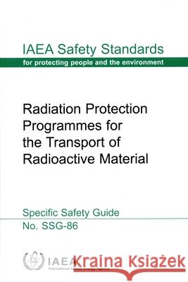 Radiation Protection Programmes for the Transport of Radioactive Material International Atomic Energy Agency 9789201036230