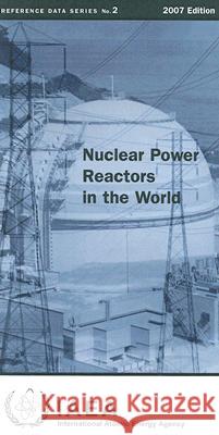 Nuclear Power Reactors in the World International Atomic Energy Agency (Iaea 9789201053077 International Atomic Energy Agency