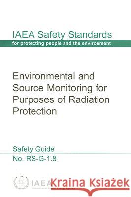 Environmental and Source Monitoring for Purposes of Radiation Protection International Atomic Energy Agency 9789201134042 International Atomic Energy Agency