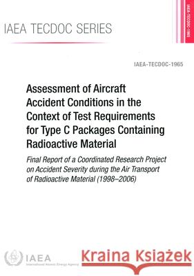 ASSESSMENT OF AIRCRAFT ACCIDENT CONDITIO INTERNATIONAL ATOMIC 9789201217219 EUROSPAN