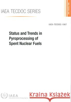 STATUS AND TRENDS IN PYROPROCESSING OF S INTERNATIONAL ATOMIC 9789201229212 EUROSPAN